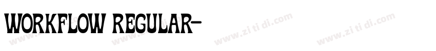 WORKFLOW Regular字体转换 WORKFLOW Regular字体转换